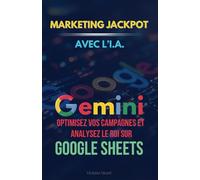 Gemini Marketing Jackpot:: Optimiser les Campagnes et Analyser le ROI sur Google Sheets