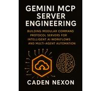 Gemini MCP Server Engineering: Building Modular Command Protocol Servers for Intelligent AI Workflows, and Multi-Agent Automation