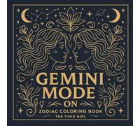 Gemini Mode On: Zodiac Coloring Book for Adults with Bold Patterns, Easy Shapes, Mindful Swirls, and Mantras for Self-Expression and Creative Calm