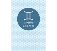 Gemini Zodiac Doctor: Gemini Horoscope Journal Notebook. Cute Gift for Doctors.