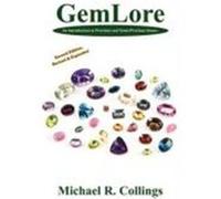 Gemlore: An Introduction to Precious and Semi-Precious Stones [Second Edition] Collings, Michael R. (Auteur)