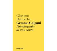 Gemma Galgani. Patobiografia di una santa