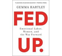 Fed Up – Travail émotionnel, femmes et avenir : changer le récit sur les rôles de genre