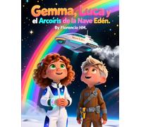 Gemma, Luca y el Arcoíris de la Nave Edén