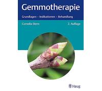 Gemmotherapie: Grundlagen - Indikationen - Behandlung
