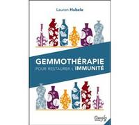 Gemmothérapie pour restaurer l'immunité Lauren Hubele (Auteur)