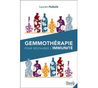 Gemmothérapie pour restaurer l'immunité - Lauren Hubele - Dangles - broché - Guide