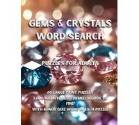 Gems & Crystals Word Search: 80 Gemstones, Minerals & Birthstones-Themed Large-Print Puzzles - 1,600+ Words to Find - Includes Answer Keys & Bonus ... & Geology Buffs - A GridQuest Puzzle Book