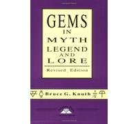 Gems in Myth, Legend and Lore by Bruce G. Knuth (2007-06-30)
