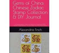 Gems of China: Chinese Zodiac Stamp Collection & DIY Journal: A Comprehensive Guide and Interactive Scrapbook (1992-2027) | High-Definition Visuals & Paste-Your-Own Record Book