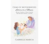 Gems Of Motherhood: Letters to a Mama:20-ish things I wish I knew before becoming a mom