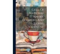 Gems Of National Poetry. Compiled And Ed. By Mrs. Valentine