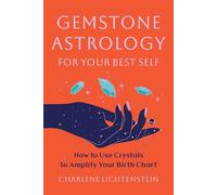 Gemstone Astrology for Your Best Self How to Use Crystals to Amplify Your Birth Chart - Charlene Lichtenstein - Countryman Press - ebook (ePub) - Livre