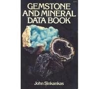 Gemstone & mineral data book;: A compilation of data, recipes, formulas, and instructions for the mineralogist, gemologist, lapidary, jeweler, craftsman, and collector