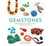 Gemstones: Identifying and Using the World's Most Fabulous Gems