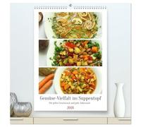 Gemüse-Vielfalt im Suppentopf (hochwertiger Premium Wandkalender 2026 DIN A2 hoch), Kunstdruck in Hochglanz: Leckere Suppen und Eintöpfe mit viel Gemüse für jede Jahreszeit