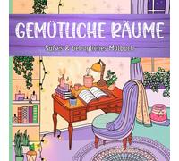 Gemütliche Räume: Ein süßes & entspannendes Malbuch |: 50 liebevoll gestaltete Malseiten mit gemütlichen und einladenden Wohnräumen für Erwachsene, Teenager und Kinder.
