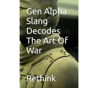 Gen Alpha Slang Decodes The Art Of War