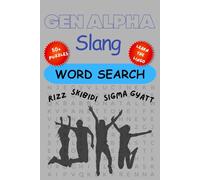Gen Alpha Slang - Word Search, 50+ Puzzles, 450+ Gen Alpha Slang words: Gen Alpha Slang Word Search, 108 Pages, Great gift for parents or anyone ... of today's youth eg, Rizz, Ohio and Sigma!!