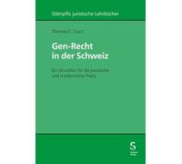 Gen-Recht in der Schweiz: Ein Grundriss für die juristische und medizinische Praxis