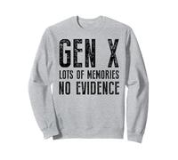 Gen X beaucoup de souvenirs aucune preuve drôle sarcastique Sweatshirt