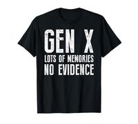 Gen X beaucoup de souvenirs aucune preuve drôle sarcastique T-Shirt