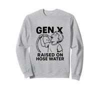 GEN X - Élevé sur Tuyau d'eau - Humour Xennial - Années 70, 80, 90 Sweatshirt