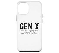 Gen X Funny Don't Come Crying Or we Will Give You Humour Coque pour iPhone 12/12 Pro