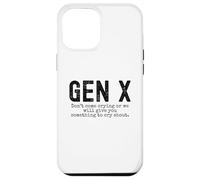 Gen X Funny Don't Come Crying Or we Will Give You Humour Coque pour iPhone 12 Pro Max