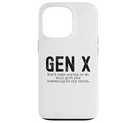 Gen X Funny Don't Come Crying Or we Will Give You Humour Coque pour iPhone 13 Pro