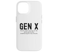 Gen X Funny Don't Come Crying Or we Will Give You Humour Coque pour iPhone 14