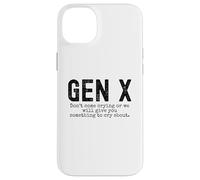 Gen X Funny Don't Come Crying Or we Will Give You Humour Coque pour iPhone 14 Plus