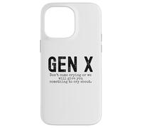 Gen X Funny Don't Come Crying Or we Will Give You Humour Coque pour iPhone 14 Pro Max
