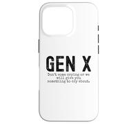 Gen X Funny Don't Come Crying Or we Will Give You Humour Coque pour iPhone 16 Pro