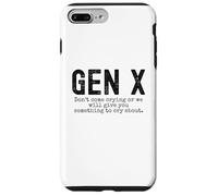 Gen X Funny Don't Come Crying Or we Will Give You Humour Coque pour iPhone 7 Plus/8 Plus