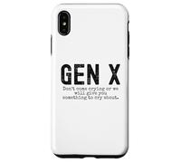 Gen X Funny Don't Come Crying Or we Will Give You Humour Coque pour iPhone XS Max