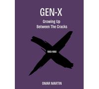 GEN X: Growing Up Between the Cracks