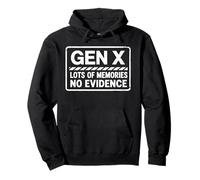 Gen X Humour Lots of Memories No Evidence Fun Meme Hommes Femmes Sweat à Capuche