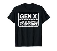 Gen X Humour Lots of Memories No Evidence Fun Meme Hommes Femmes T-Shirt