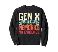 Gen X Lots of Memories No Evidence Dire drôle Sarcastique Sweatshirt