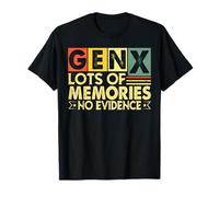 Gen X Lots of Memories No Evidence Dire drôle Sarcastique T-Shirt