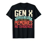 Gen X Lots of Memories No Evidence Dire drôle Sarcastique T-Shirt