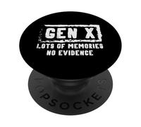 Gen X Lots of Memories No Evidence Funny Saying Hommes Femmes PopSockets PopGrip Adhésif