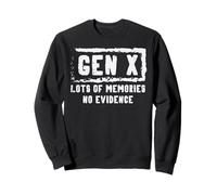 Gen X Lots of Memories No Evidence Funny Saying Hommes Femmes Sweatshirt