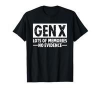 Gen X Lots of Memories No Evidence T-Shirt