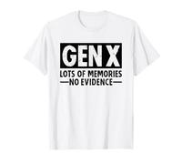Gen X Lots of Memories No Evidence T-Shirt