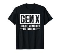 Gen X Lots of Memories No Evidence T-Shirt