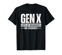 Gen X Lots of Memories No Evidence T-Shirt