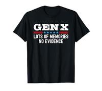 Gen X Lots of Memories No Evidence T-Shirt