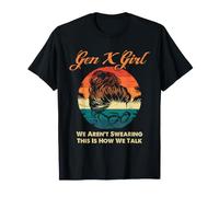Gen X Messy Bun Girl, Nous ne jurons Pas, C'est comme ça Que Nous parlons T-Shirt